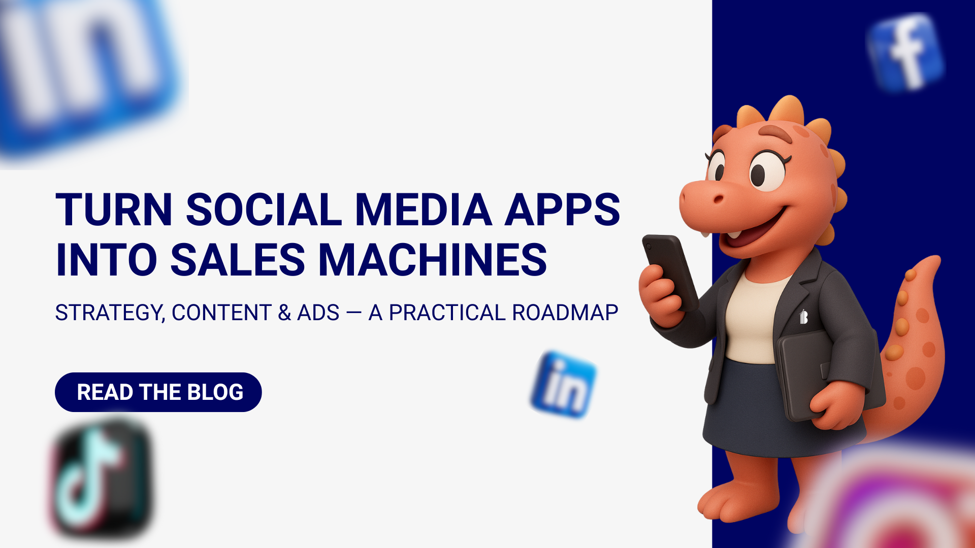Business mascot holding a phone with LinkedIn, Facebook, and TikTok icons around, promoting a blog on turning social media apps into sales machines.