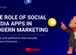 Digital marketing cover graphic showing a cartoon business character pointing at floating social media apps icons including Instagram, Snapchat, Reddit, LinkedIn, and Facebook, with the headline ‘The Role of Social Media Apps in Modern Marketing.